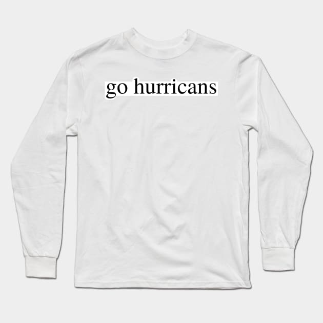 go hurricanes Long Sleeve T-Shirt by delborg